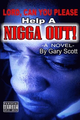 Gary Scott - Lord, Can You Please Help A Nigga Out, Häftad. Tillgänglighet: Lägg i varukorg