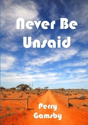 Perry Gamsby - Never Be Unsaid, Häftad