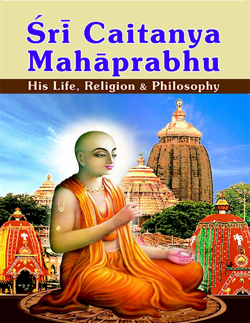 Swami Tapasyananda - Sri Caitanya Mahaprabhu: His Life Religion and Philosophy, E-bok