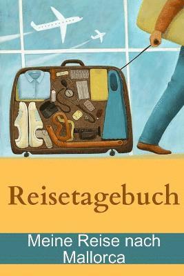 Wayne Anthony - Reisetagebuch - Meine Reise nach Mallorca, Häftad. Tillgänglighet: Tillfälligt slut