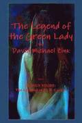 Legend of the Green Lady by David Michael Zink