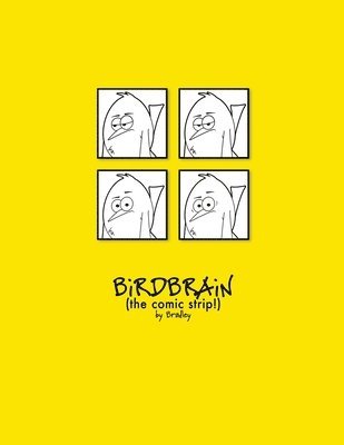 Peter Bradley - Complete BiRDBRAiN (the comic strip!), Häftad