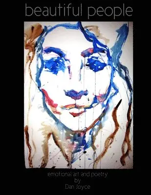 Dan Joyce - Beautiful People - emotional art and poetry, Häftad. Tillgänglighet: Lägg i varukorg