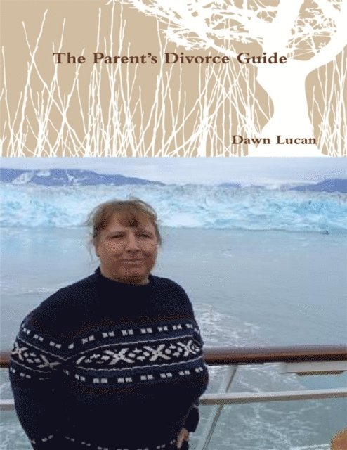 Dawn Lucan - Parent's Divorce Guide, E-bok