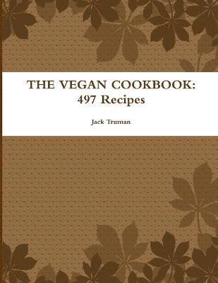 Jack Truman - VEGAN COOKBOOK: 497 Recipes, Häftad. Tillgänglighet: Lägg i varukorg