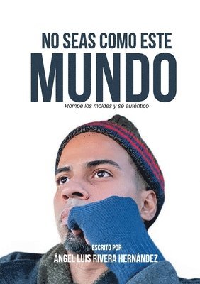 Angel Luis Rivera Hernandez - No seas como este mundo, Häftad