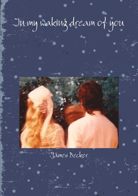 James Becker - In my waking dream of you, Häftad