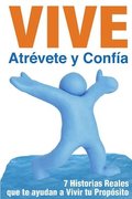 Vive, atrevete y confia