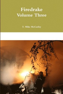 T Mike McCurley - Firedrake Volume Three, Häftad