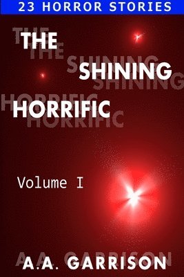 A A Garrison - Shining Horrific, Häftad. Tillgänglighet: Lägg i varukorg