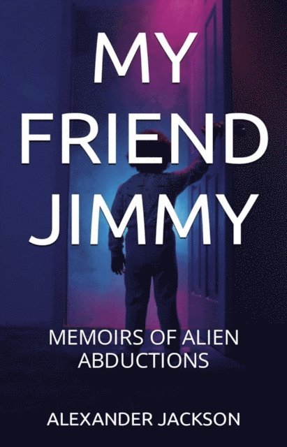 ALEXANDER JACKSON - MY FRIEND JIMMY, E-bok