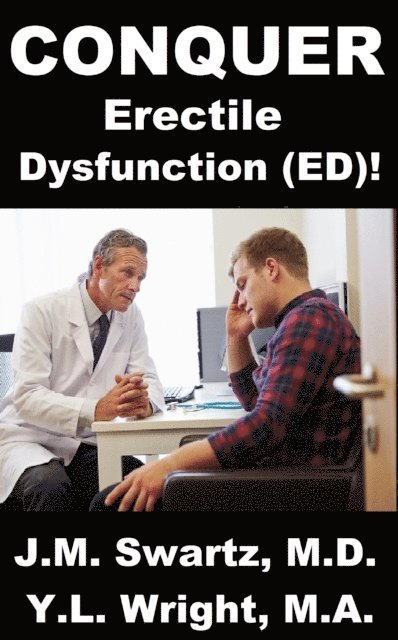 Y.L. Wright M.A., J.M. Swartz M.D. - Conquer Erectile Dysfunction (ED)!, E-bok. Tillgänglighet: Lägg i varukorg