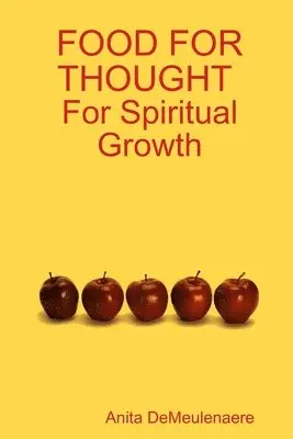 Anita DeMeulenaere - FOOD FOR THOUGHT for Spiritual Growth, Häftad. Tillgänglighet: Lägg i varukorg
