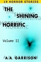 A A Garrison - Shining Horrific - Volume II, Häftad. Tillgänglighet: Lägg i varukorg