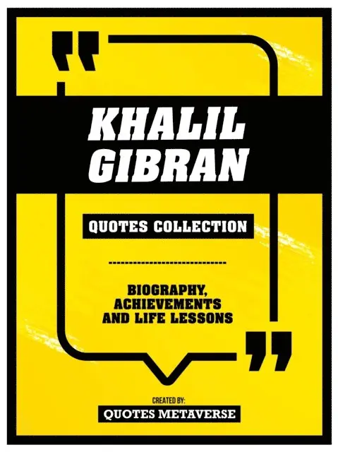 Quotes Metaverse - Khalil Gibran - Quotes Collection: Biography, Achievements And Life Lessons, E-bok. Tillgänglighet: Lägg i varukorg