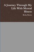 Journey Through My Life With Mental Illness