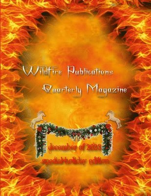 Susan Joyner-Stumpf, Kerry L Marzock, Robert R Bradley - Wildfire Publications, LLC Quarterly Magazine December 2023 Holiday Edition, Häftad