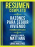 Resumen Completo - Razones Para Seguir Viviendo (Reasons To Stay Alive) - Basado En El Libro De Matt Haig
