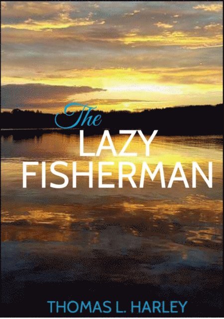 Thomas Harley - Lazy Fisherman, E-bok. Tillgänglighet: Lägg i varukorg
