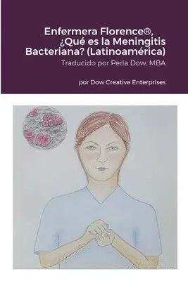 Enfermera Florence(R), ¿Qué es la Meningitis Bacteriana? (Latinoamérica)