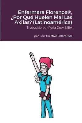 Enfermera Florence(R), ¿Por Qué Huelen Mal Las Axilas? (Latinoamérica)