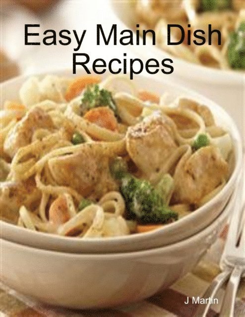 J Martin - Easy Main Dish Recipes, E-bok