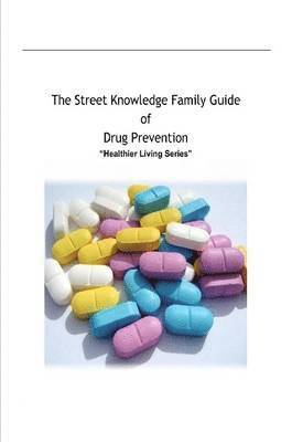 Franklin Gillette - Street Knowledge Family Guide of Drug Prevention, Häftad