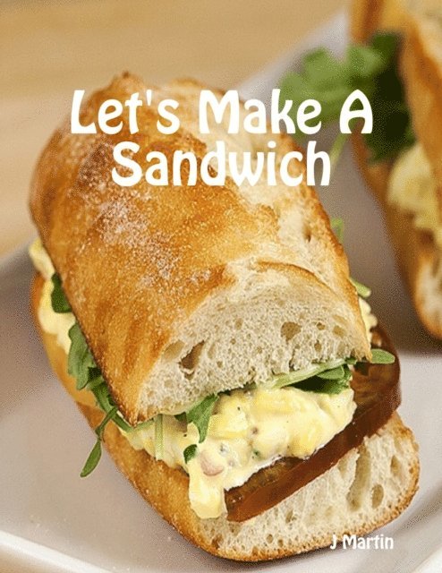 J Martin - Let's Make a Sandwich, E-bok