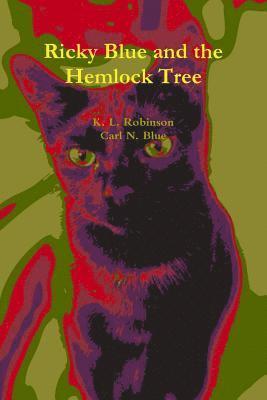 K. L. Robinson, Carl N. Blue - Ricky Blue and the Hemlock Tree, Häftad. Tillgänglighet: Lägg i varukorg