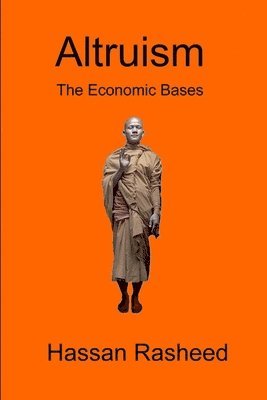 Hassan Rasheed - Altruism: the Economic Bases, Häftad. Tillgänglighet: Lägg i varukorg