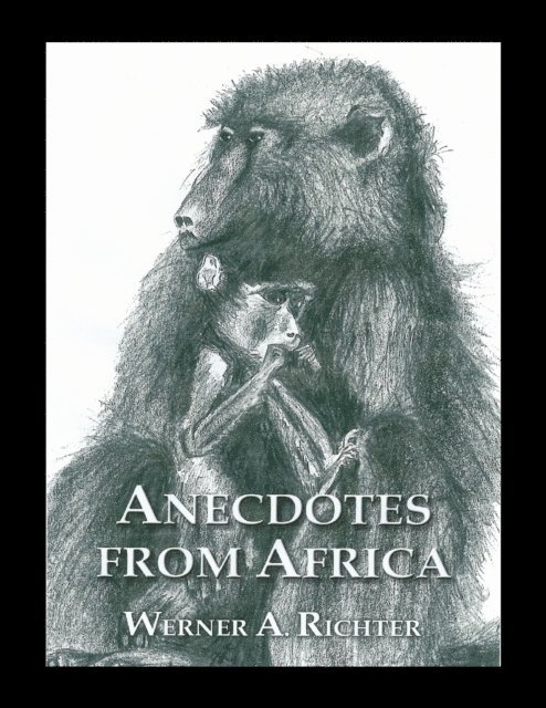 Werner Richter - Anecdotes from Africa, E-bok