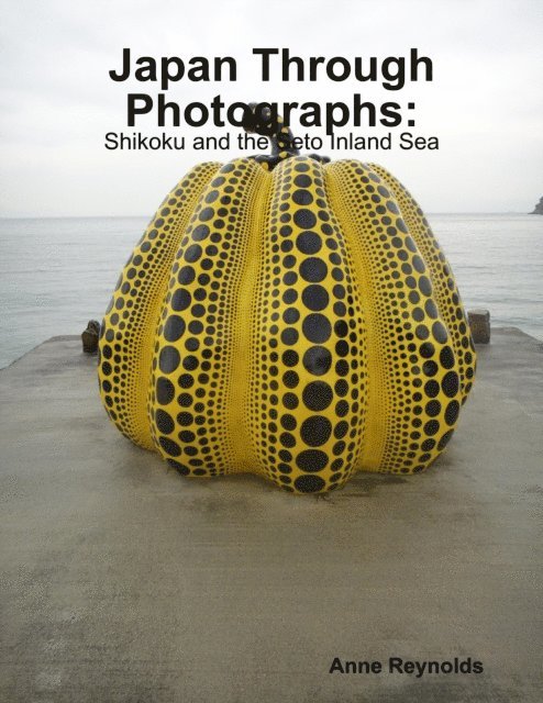 Anne Reynolds - Japan Through Photographs: Shikoku and the Seto Inland Sea, E-bok