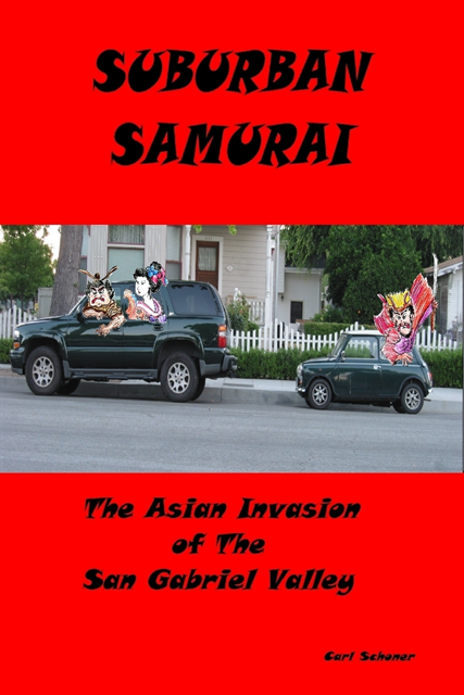 Carl Schoner - Suburban Samurai -The Asian Invasion of the San Gabriel Valley, E-bok