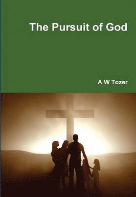A. W. Tozer - Pursuit of God, Inbunden