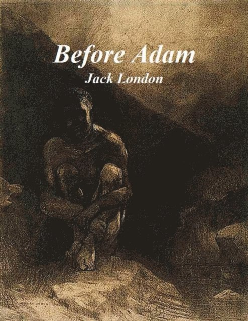 Jack London - Before Adam, E-bok