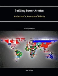 Building Better Armies: an Insider's Account of Liberia