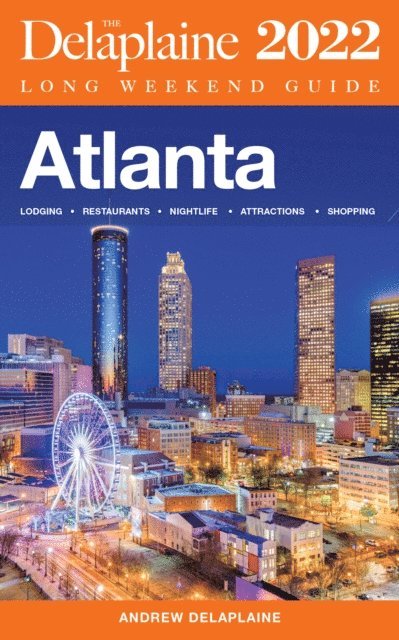 Andrew Delaplaine - Atlanta - The Delaplaine 2022 Long Weekend Guide, E-bok. Tillgänglighet: Lägg i varukorg