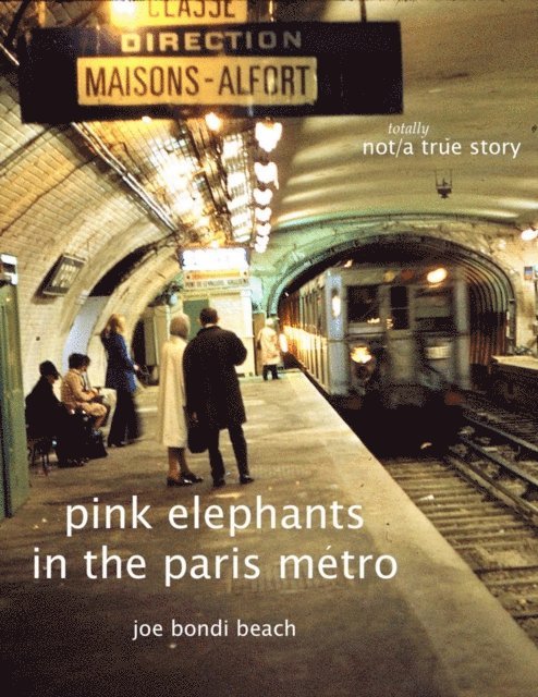 Joe Bondi Beach - pink elephants in the paris metro, E-bok. Tillgänglighet: Lägg i varukorg