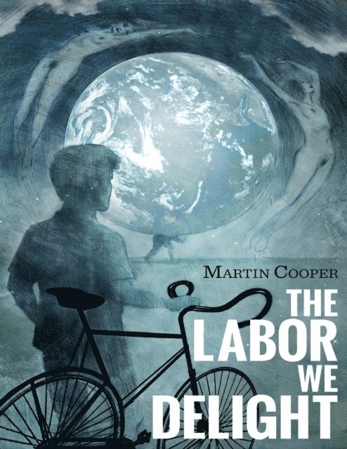 Martin Cooper - Labor We Delight, E-bok