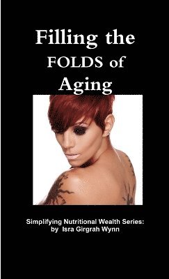 Isra Wynn - Filling the FOLDS of Aging, Häftad