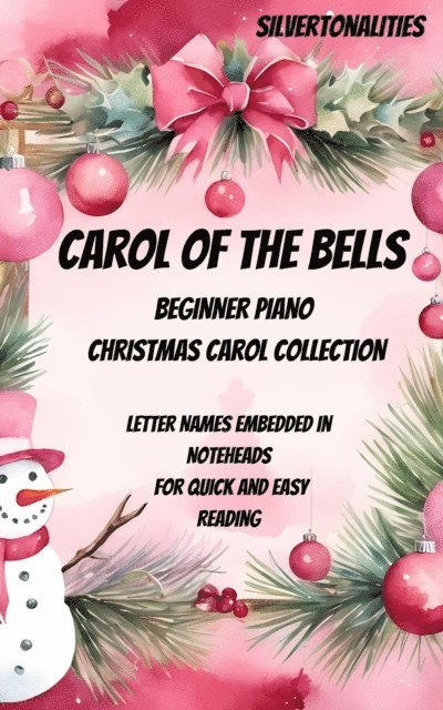 SilverTonalities - Carol of the Bells and the Carols of Christmas for Beginner Piano, E-bok