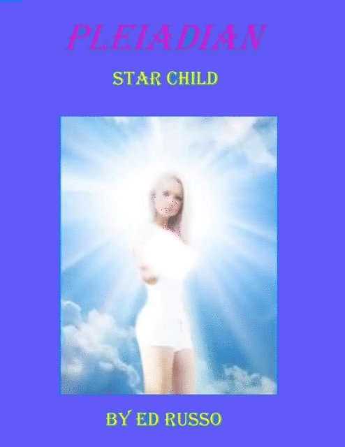 Ed Russo - Pleiadian Star Child, E-bok