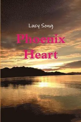 Lucy Song - Phoenix Heart, Häftad. Tillgänglighet: Lägg i varukorg
