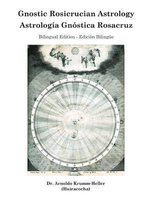 Gnostic Rosicrucian Astrology by Daath Gnosis, Arnoldo Krumm-Heller