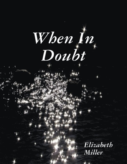 Elizabeth Miller - When In Doubt, E-bok