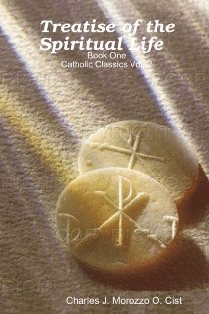 Charles Joseph Morozzo, Bro. Smith SGS - Treatise of the Spiritual Life, Book 1, E-bok