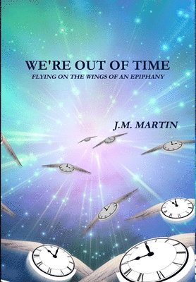 J M Martin - We're Out of Time, Inbunden