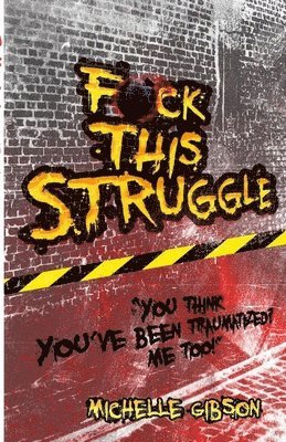 Michelle Gibson - Fuck This Struggle, Häftad