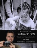 Complete Guide to Fujifilm's X100s Camera