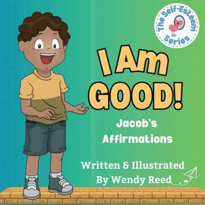 Wendy Reed - I Am Good! Jacob's Affirmations, Häftad